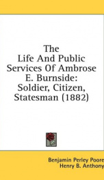 the life and public services of ambrose e burnside soldier citizen statesman_cover