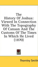 the history of joshua viewed in connection with the topography of canaan and_cover