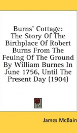 burns cottage the story of the birthplace of robert burns from the feuing of_cover