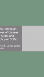 the campaign lives of ulysses s grant and schuyler colfax_cover