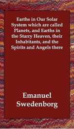 Earths In Our Solar System Which Are Called Planets, and Earths In The Starry Heaven Their Inhabitants, And The Spirits And Angels There_cover