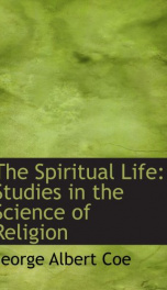 the spiritual life studies in the science of religion_cover