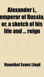 alexander i emperor of russia or a sketch of his life_cover