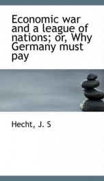 economic war and a league of nations or why germany must pay_cover