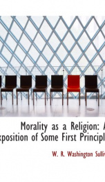 morality as a religion an exposition of some first principles_cover