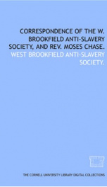 correspondence of the w brookfield anti slavery society and rev moses chase_cover