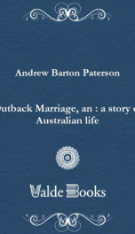 Outback Marriage, an : a story of Australian life_cover