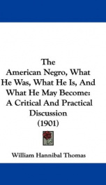 the american negro what he was what he is and what he may become a critical_cover