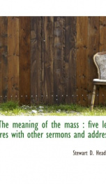 the meaning of the mass five lectures with other sermons and addresses_cover