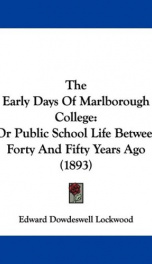 the early days of marlborough college or public school life between forty and_cover