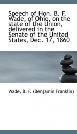 speech of hon b f wade of ohio on the state of the union delivered in the_cover