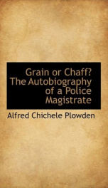 grain or chaff the autobiography of a police magistrate_cover