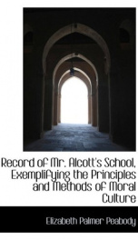 record of mr alcotts school exemplifying the principles and methods of moral_cover