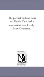 the poetical works of alice and phoebe cary with a memorial of their lives_cover