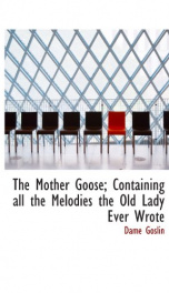 the mother goose containing all the melodies the old lady ever wrote_cover