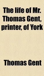 the life of mr thomas gent printer of york_cover