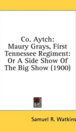co aytch maury grays first tennessee regiment or a side show of the big_cover