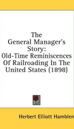 the general managers story old time reminiscences of railroading in the united_cover