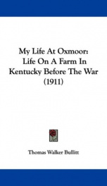 my life at oxmoor life on a farm in kentucky before the war_cover