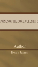 The Wings of the Dove, Volume 1 of 2_cover