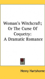 womans witchcraft or the curse of coquetry a dramatic romance_cover