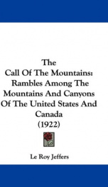 the call of the mountains rambles among the mountains and canyons of the united_cover