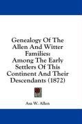 genealogy of the allen and witter families among the early settlers of this con_cover