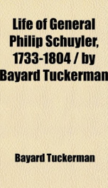 life of general philip schuyler 1733 1804 by bayard tuckerman_cover