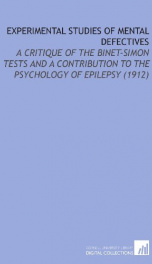 experimental studies of mental defectives a critique of the binet simon tests a_cover