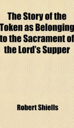 the story of the token as belonging to the sacrament of the lords supper_cover