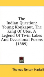 the indian question young konkaput the king of utes a legend of twin lakes_cover