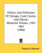 politics and politicians of chicago cook county and illinois memorial volume_cover