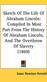 sketch of the life of abraham lincoln compiled in most part from the history of_cover