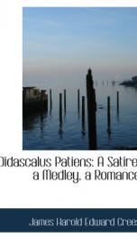 didascalus patiens a satire a medley a romance_cover