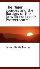 the niger sources and the borders of the new sierra leone protectorate_cover