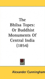 the bhilsa topes or buddhist monuments of central india_cover