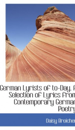 german lyrists of to day a selection of lyrics from contemporary german poetry_cover