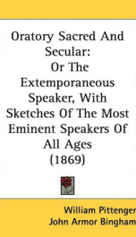 oratory sacred and secular or the extemporaneous speaker with sketches of the_cover