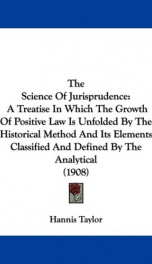 the science of jurisprudence a treatise in which the growth of positive law is_cover