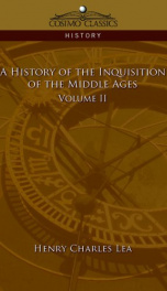 a history of the inquisition of the middle ages volume 2_cover