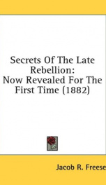secrets of the late rebellion now revealed for the first time_cover