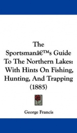 the sportsmans guide to the northern lakes with hints on fishing hunting an_cover