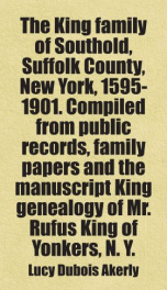 the king family of southold suffolk county new york 1595 1901 compiled from_cover