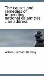 the causes and remedies of impending national calamities an address_cover