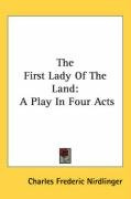 the first lady of the land a play in four acts_cover