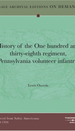 history of the one hundred and thirty eighth regiment pennsylvania volunteer in_cover