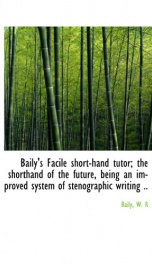 bailys facile short hand tutor the shorthand of the future being an improved_cover