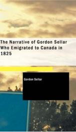 The Narrative of Gordon Sellar Who Emigrated to Canada in 1825_cover