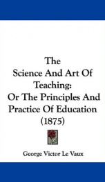 the science and art of teaching or the principles and practice of education_cover