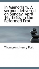 in memoriam a sermon delivered on sunday april 16 1865 in the reformed prot_cover